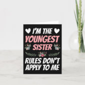 I'm Youngest Sister Rules Don't Apply To Me Funny  Bedankkaart (Voorkant)