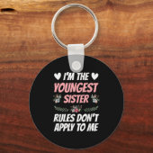 I'm Youngest Sister Rules Don't Apply To Me Funny Sleutelhanger (Voorkant)
