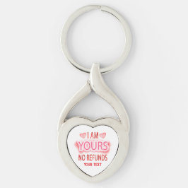 I'm Yours No Refunds Custom  Sleutelhanger