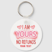 I'm Yours No Refunds Custom  Sleutelhanger (Voorkant)
