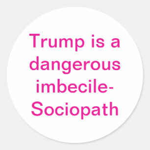 Imbeciel-sociopaat Trump Hankamer Artjunkhaus Lief Ronde Sticker