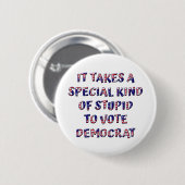 Imbécile De Voter Des Badges Démocrates / Pins / B (Devant & derrière)