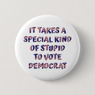 Imbécile De Voter Des Badges Démocrates / Pins / B
