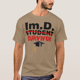 ImD Student Survivor Doctor in de Imsterfte Gradua T-shirt