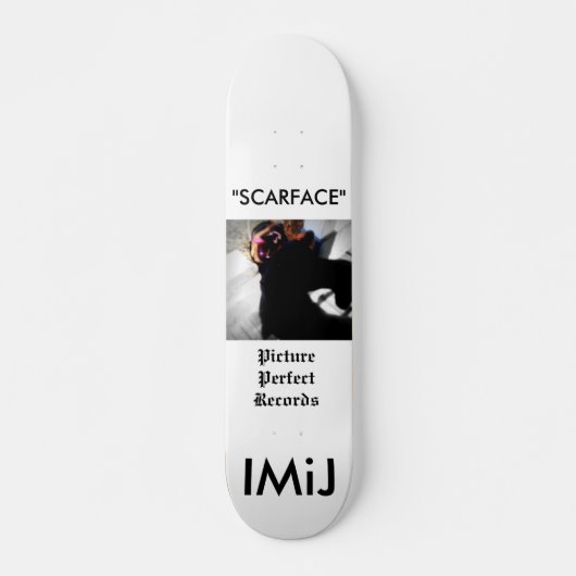 IMiJ, 'SCARFACE' Skateboard! Skateboard (Voorkant)