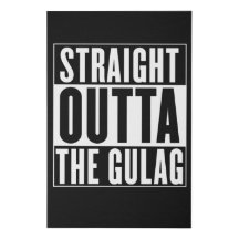 Straight Outta The Gulag