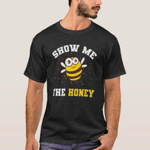 Imker Bijen Honing Laat Me De Honing Zien T-shirt