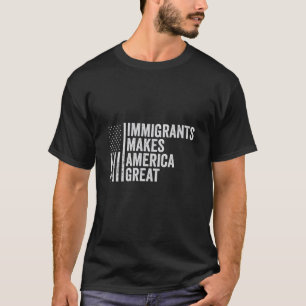 Immigranten maken Amerika tot grote vlag tegen Tru T-shirt