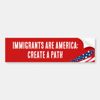 Immigranten zijn Amerika: Creëer a Path Bumpersticker