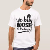 Immobilier Biens Nous Achetons Maisons T-Shirt (Devant)