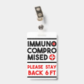 Immunodéprimé Veuillez garder vos distances Badge  (Arrière avec clip)