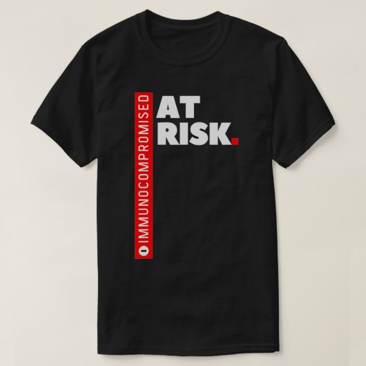 Immunogecompromitteerd AT RISICO T-shirt (Design voorkant)