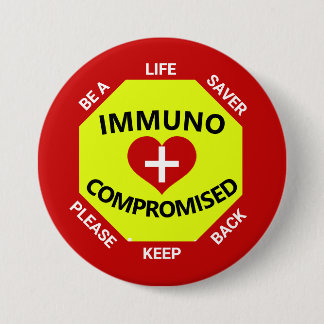 Immunogecompromitteerd - ben een Lifesaver - houd  Ronde Button 7,6 Cm