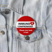 Immunogecompromitteerd - Blijf Rood en Wit achtera Ronde Button 7,6 Cm (In situ)