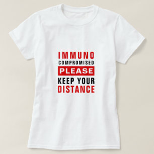 Immuungecompromitteerd Houd Achter U T-shirt