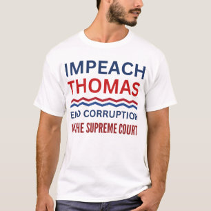 Impeach Clarence Thomas Supreme Court Justice T-shirt