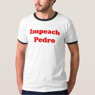 Impeach Pedro T-shirt