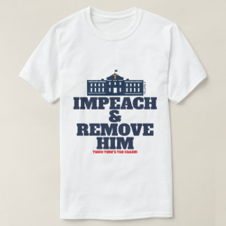 Impeach & Remove - A MisterP Shirt