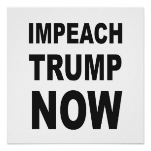 IMPEACH TRUMP NU Protest Sign. Perfect Poster
