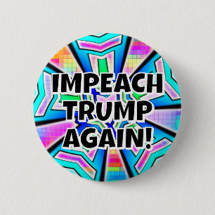 IMPEACH TRUMP OPNIEUW! (U kunt de woorden wijzigen Ronde Button 5,7 Cm