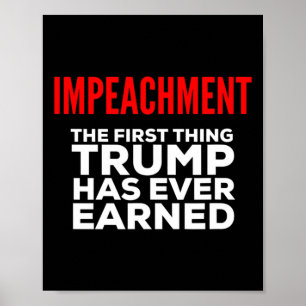 Impeachment het eerste dat Trump ooit verdiend hee Poster