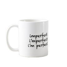 imperfect = ik ben perfect