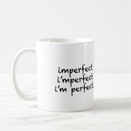 imperfect = ik ben perfect koffiemok