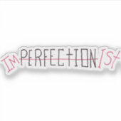 Imperfectionist Sticker (Voorkant)