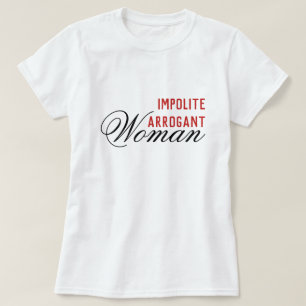 Impolite Arrogant Woman Elizabeth Warren T-shirt