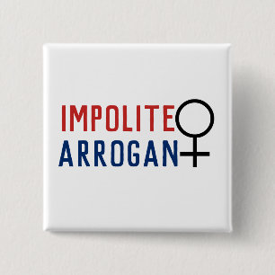 Impolite Arrogant Woman Vrouw Symbool Vierkante Button 5,1 Cm