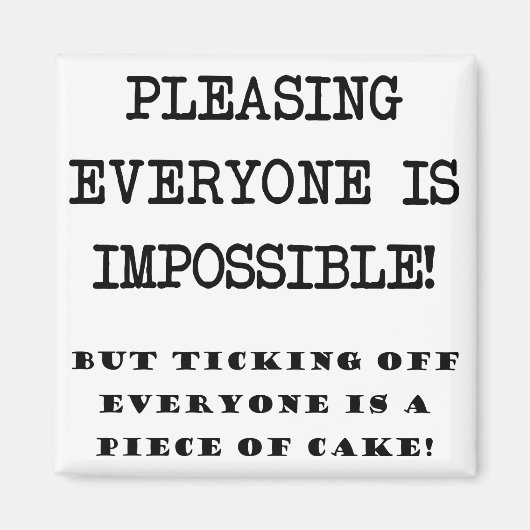 Impossible De Plaire À Tout Le Monde Drôle Aimant  (Devant)