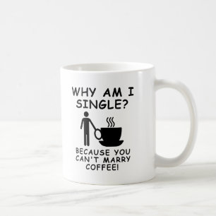 Impossible d'épouser une tasse de café drôle homme