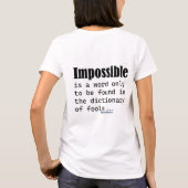Impossible Is Word Only Found In Fools Dictionary T-shirt (Achterkant)