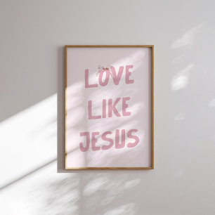 Impression d'art mural Pink Love Like Jesus