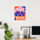 Impression d'art Plus de jeu s'il vous plaît (Bureau à domicile)