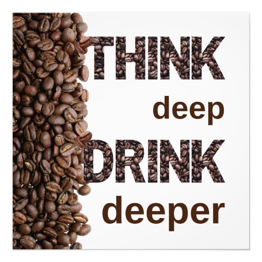 Impression Photo Affiche de café Think Deep Coffee (Devant)