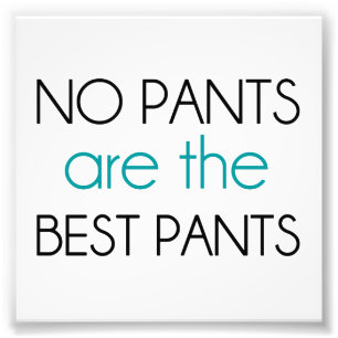 Impression Photo Aucun pantalon n'est le meilleur pantalon