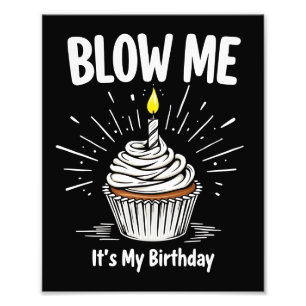 Impression Photo Blow Me It's My Birthday Funny Adult Plaisanterie