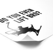 Impression Photo Bro, T'As Même Un Ascenseur De Ski ? (Coin)