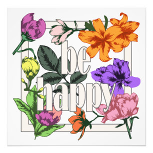 Impression Photo Citation positive Be Happy and garden flowers