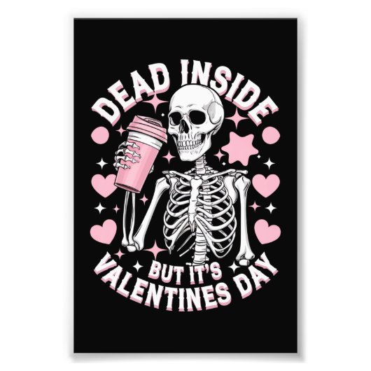 Impression Photo Dead Inside, mais c'est la Saint Valentin Funny Sk (Devant)
