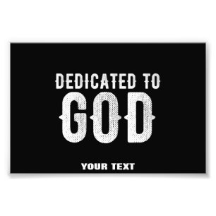 IMPRESSION PHOTO DÉDIÉ À DIEU COOL PERSONNALISABLE TEXTE BLANC