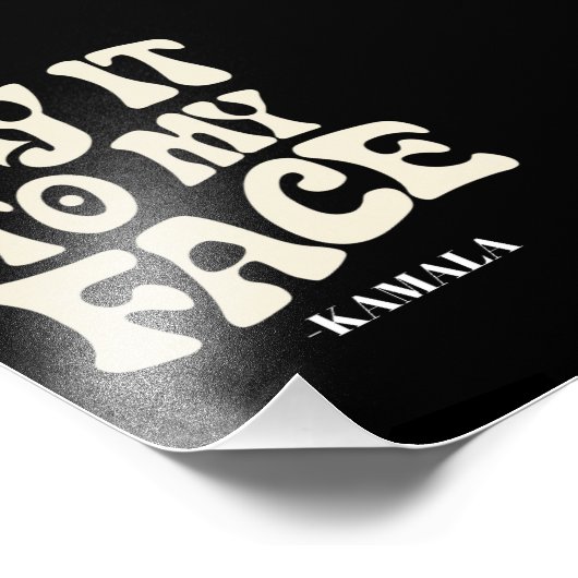 Impression Photo Dites-Le À Mon Visage Kamala Harris 2024 Débat (Coin)