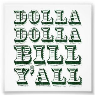 Impression Photo Dolla Dolla Bill Yall Cash Money Dollars