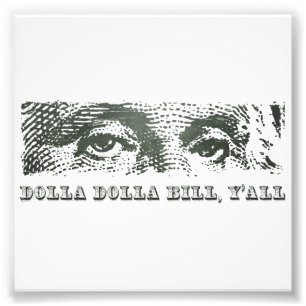 Impression Photo Dolla Dolla Bill Yall George Washington Dollar Mon