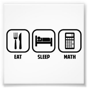 IMPRESSION PHOTO EAT, SLEEP, MATH