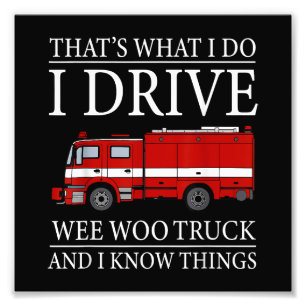 Impression Photo Funny Firefighter C'est ce que je fais Conduire We