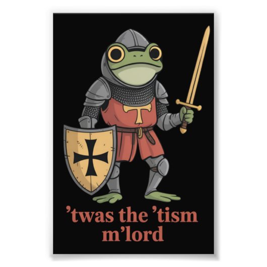 Impression Photo Funny T'was The 'Tism M'Lord Medieval Knight Frog  (Devant)