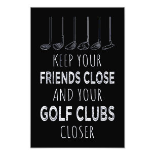 Impression Photo Gardez Vos Amis Près Et Vos Clubs De Golf Plus Prè