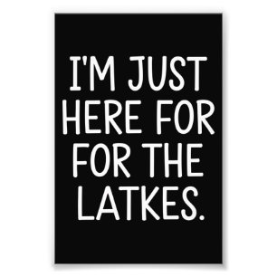 Impression Photo Hanoukka Je suis juste ici pour les Latkes juifs